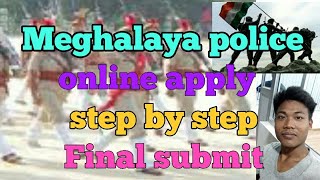 Meghalaya police online apply final submit how to online apply Meghalaya police 2019 recruitments [upl. by Resaec]