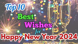 10 Best Wishes for New Year  Top 10 Best New Year Wishes  Happy New Year 2024 [upl. by Aztilem66]