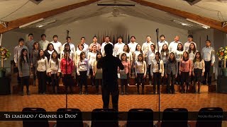 VOCES REUNIDAS  Es exaltado  Grande es Dios [upl. by Annehcu]