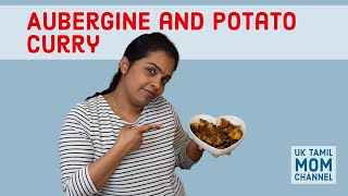 Aubergine amp Potato Curry Recipe  Eggplant amp Potato Curry Recipe  கத்தரிக்காய் உருளைக்கிழங்கு கறி [upl. by Dody]