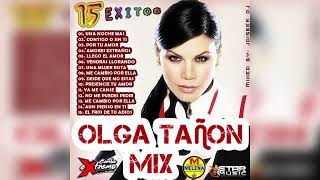 EXITOS DE OLGA TAÑON MIX · JOISBER M DJ  2018 [upl. by Loss705]