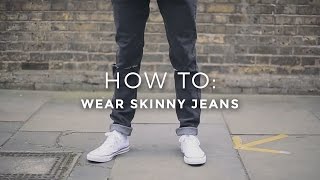 How To Wear Skinny Jeans [upl. by Yllom]