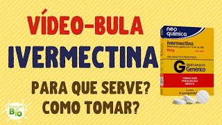 💊 IVERMECTINA Para que serve Como tomar vídeobula atualizada [upl. by Enitsirhc]