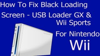 How To Fix Black Loading Screen With Wii Sports and USB Loader GX Tutorial [upl. by Di353]