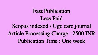 Less paid fast publication 1 week scopus indexed  ugc care list journal 2021  multidisciplinary [upl. by Emelun]