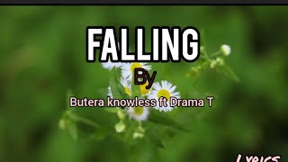 Falling by butera knowless ft Drama T lyrics video [upl. by Placida]