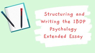 IB Psychology Extended Essay – Structuring and Writing the Essay [upl. by Airetas422]