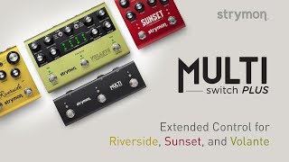 Strymon MultiSwitch Plus  Extended Control for Sunset Riverside and Volante [upl. by Vaish981]