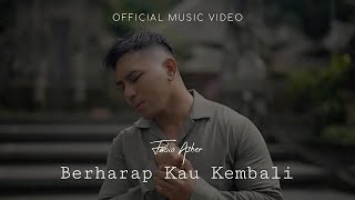 FABIO ASHER  BERHARAP KAU KEMBALI OFFICIAL MUSIC VIDEO [upl. by Socin]