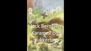 JACK BERNTSEN  Karamell og sukkertÃ¸ywmv [upl. by Nosidam]