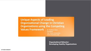 Unique Aspects of Leading Organizational Change in Christian Organizations using Competing Values [upl. by Tobiah837]