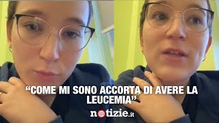 Come mi sono accorta di avere la leucemia [upl. by Drawd]