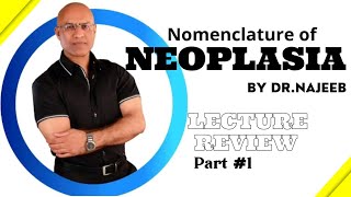 Dr Najeeb Lectures 1 ReviewNomenclature of NeoplasiaDr Najeeb LecturesNeoplasia by Dr Najeeb [upl. by Gneh526]