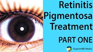 Retinitis Pigmentosa Treatment Now  Your Genes Are Not Your Destiny [upl. by Sorvats]