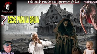 7 REZOS PARA LA BRUJA  aterradora experiencia real de la bestia chupa niños  feat guerrero de luz [upl. by Redmund]