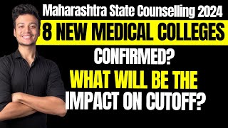 8 New Medical Colleges confirmed Impact on CUTOFF Maharashtra State Counselling NEET 2024 [upl. by Eyllib]