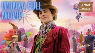 Wonka Full Movie  One Away From 125K Subscribers [upl. by Aime]