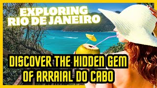 Hidden Paradise Explore Arraial do Cabo Rios BestKept Secret [upl. by Suryt]