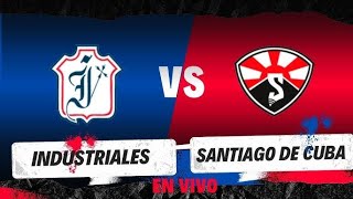 SANTIAGO DE CUBA VS INDUSTRIALES  JUEGO 5 PLAY OFF  SEMIFINAL SERIE 62 [upl. by Lough424]