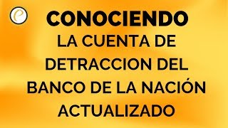 CONOCIENDO LA CUENTA DE DETRACCION DEL BANCO DE LA NACION [upl. by Kingsbury]