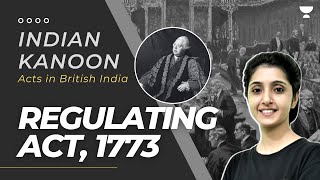 Regulating Act 1773  India Kanoon  Modern History for UPSC  By Arti Chhawari [upl. by Cerveny]