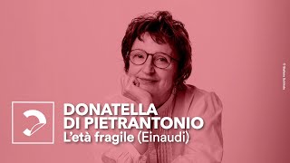 Donatella Di Pietrantonio  Letà fragile Einaudi [upl. by Yalcrab]