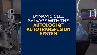 Dynamic Cell Salvage with the autoLog IQ™ Autotransfusion System [upl. by Sophy1]