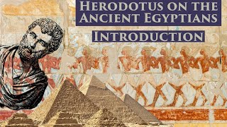 Herodotus on the Ancient Egyptians An Introduction to Herodotus [upl. by Gnagflow]