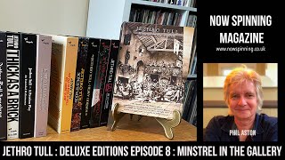 Jethro Tull  Deluxe Editions Episode 8  Minstrel In The Gallery  40th Anniversary Edition Review [upl. by Thirzia]