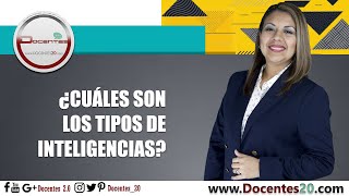 ¿CUÁLES SON LOS TIPOS DE INTELIGENCIAS  DOCENTES 20 [upl. by Juetta]