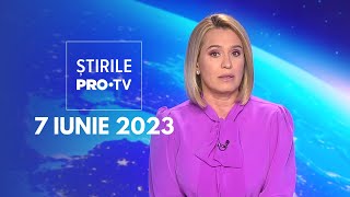 Știrile PRO TV  7 iunie 2023 [upl. by Oringas]