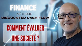 Discounted Cash Flow  FINANCE Valoriser Une Entreprise Ou Une Société [upl. by Aevin208]