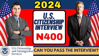 New 2024 Pass your N400 Naturalization US Citizenship Interview  USCIS Official [upl. by Correna]