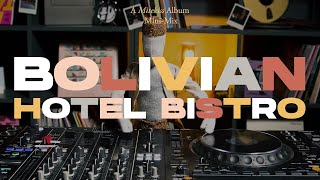 Mitekiss  Bolivian Hotel Bistro  Album Mini Mix [upl. by Yerg]