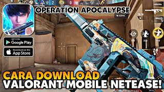 AKHIRNYA VALORANT MOBILE NETEASE FULL RILIS Operation Apocalypse AndroidiOS  Hyper Front 20 [upl. by Allsun]