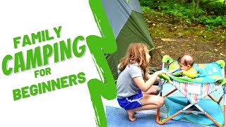 CAMPING for BEGINNERS  Family Style  Tips for Camping with Little Kids [upl. by Epolulot]