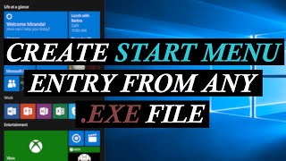 Create Start Menu Entry From Any exe Windows 10 [upl. by Roee]