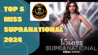 MISS SUPRANATIONAL 2024 TOP 5 FINAL PREDICTION [upl. by Brigida]