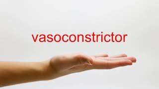 How to Pronounce vasoconstrictor  American English [upl. by Brittain]