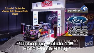 Unboxing Solido 118 Ford Puma Rally 1 S Loeb I Galmiche Winner Rally Monte Carlo 2022 [upl. by Riehl232]