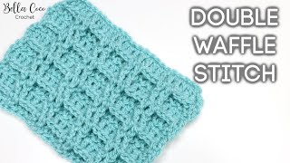 CROCHET DOUBLE WAFFLE STITCH  Bella Coco Crochet [upl. by Stinky]