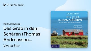 „Das Grab in den Schären Thomas Andreasson…“ von Viveca Sten · Hörbuchauszug [upl. by Daryle218]