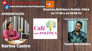 Quinta Feira dia 031024 Café com Politica Karina Castro S J da Barra MG com Tauan Marinheiro [upl. by Yoho694]