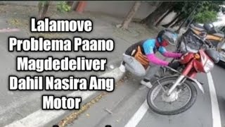 Lalamove rider problema paano magdedeliver dahil nasira ang motor [upl. by Brittney]