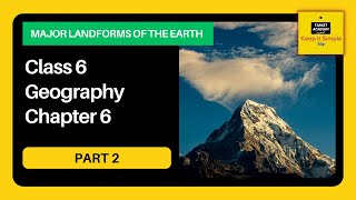 NCERT Class 6 Geography  Chapter 6  Major Landforms of the Earth  Part 2 [upl. by Lynne]