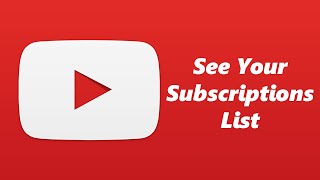 How To See Your YouTube Subscriptions List [upl. by Aryl]