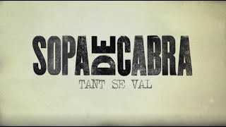 Sopa De Cabra  Tant se val Lyric Video [upl. by Ennairoc]