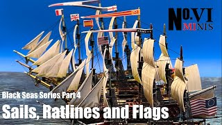 Black Seas Part 4 Sails Ratlines and Flags [upl. by Snowber]