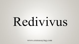 How To Say Redivivus [upl. by Oxley]