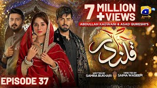 Qalandar Episode 37  Eng Sub  Muneeb Butt  Komal Meer  Ali Abbas  17th Feb 2023  HAR PAL GEO [upl. by Philemol218]